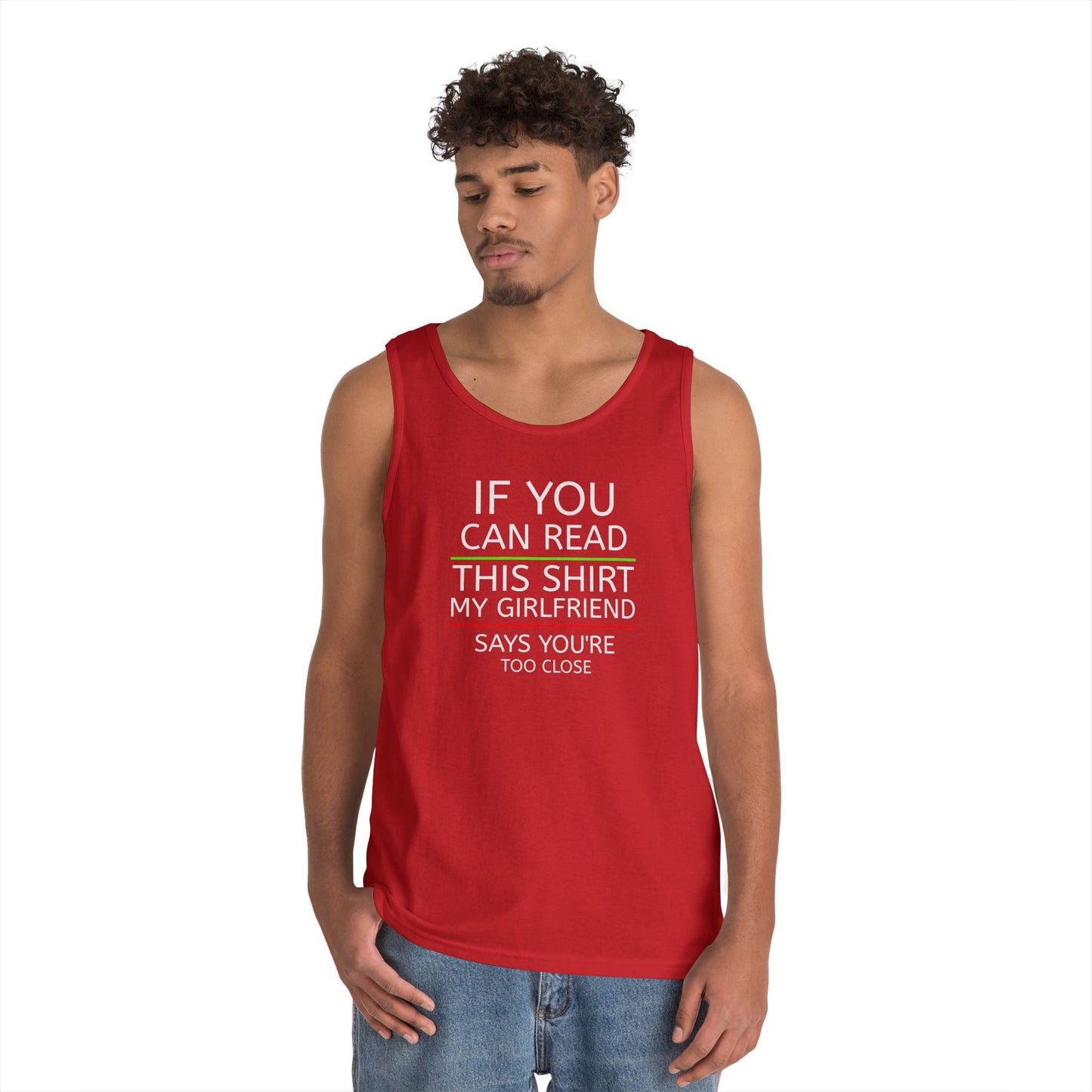 "If You Can Read This Shirt My Girlfriend Says You're Too Close" Tank Top (White Lettering)