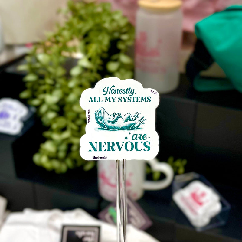 Honestly, All My Systems Are Nervous Sticker-3