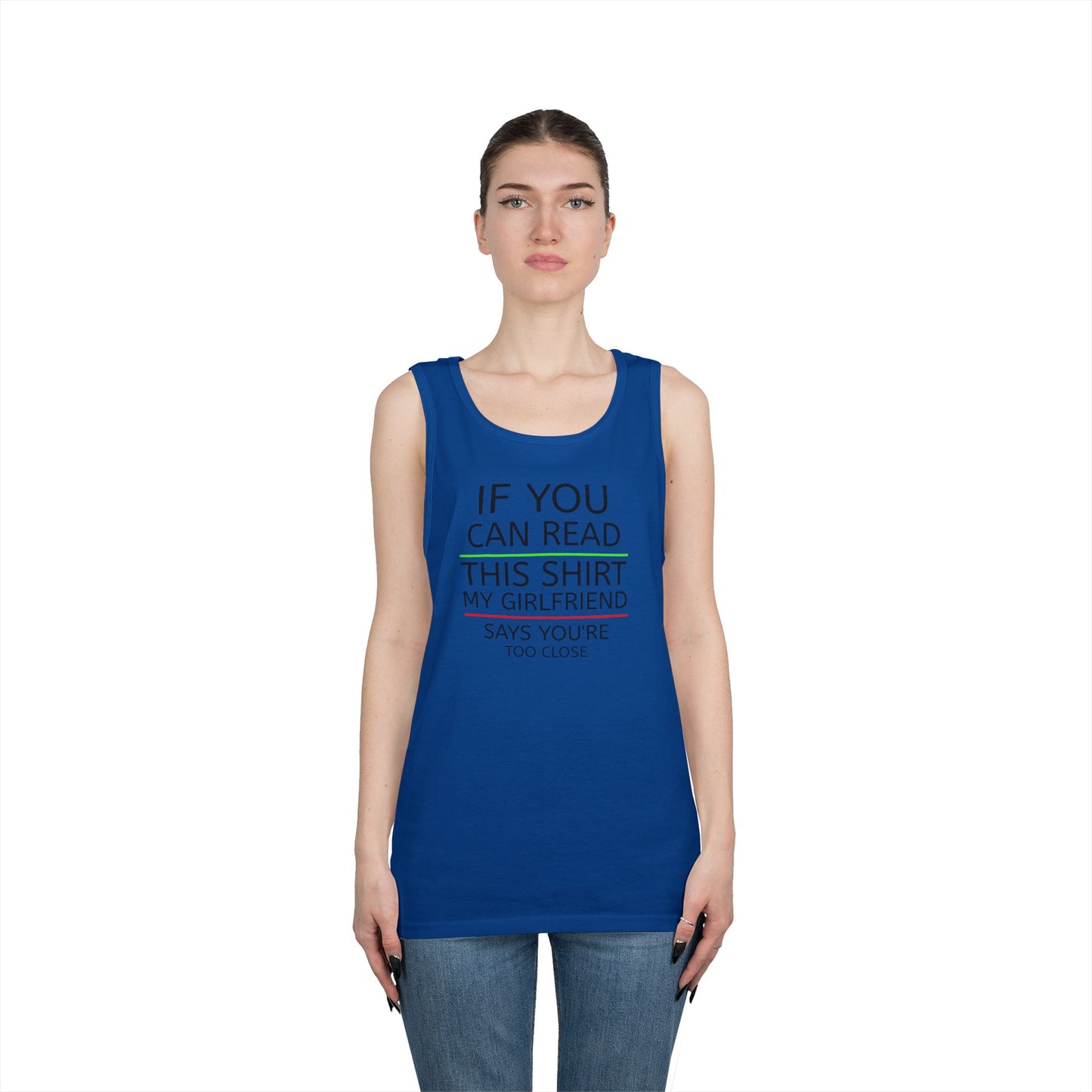 "If You Can Read This Shirt My Girlfriend Says You're Too Close" Tank Top (Black Lettering)
