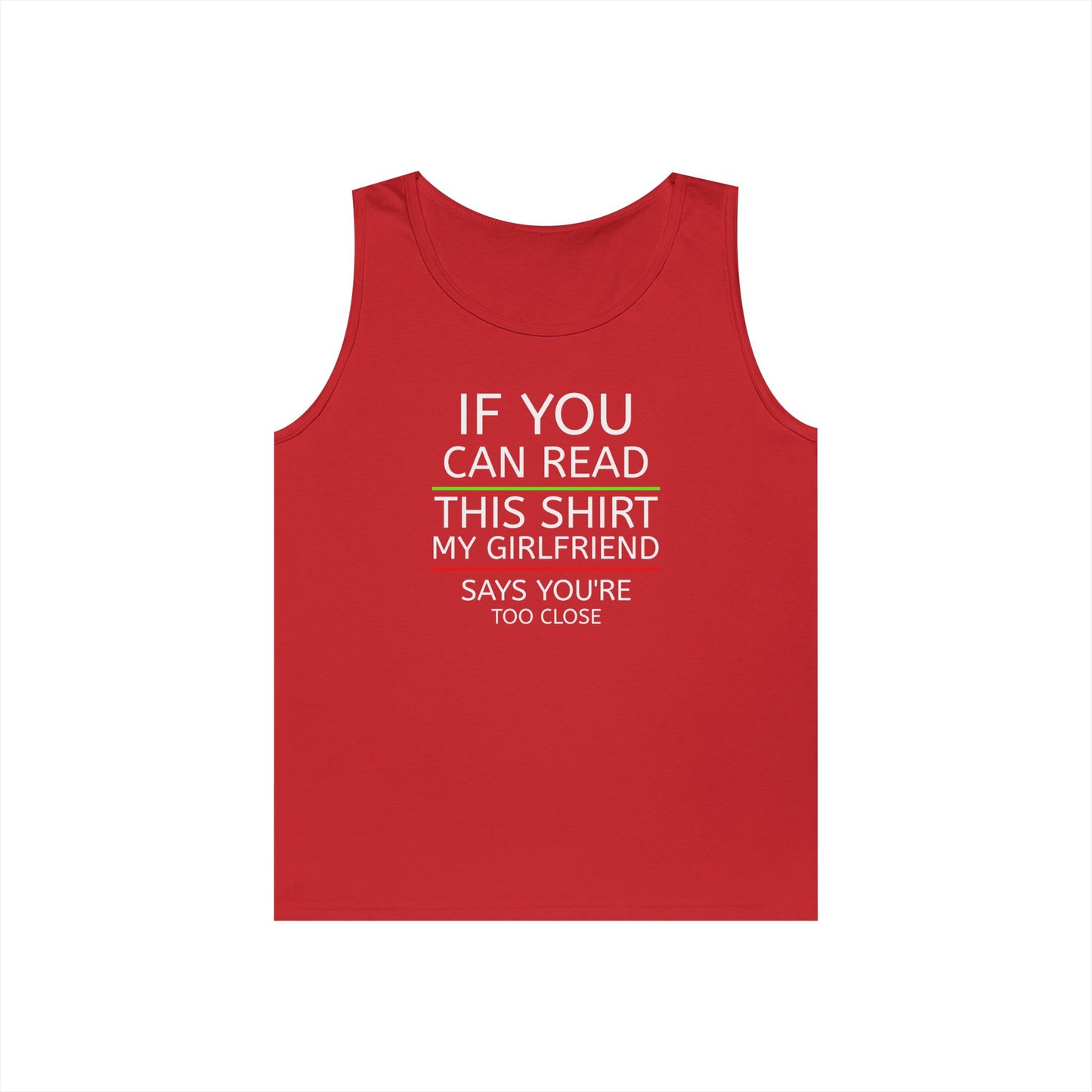 "If You Can Read This Shirt My Girlfriend Says You're Too Close" Tank Top (White Lettering)
