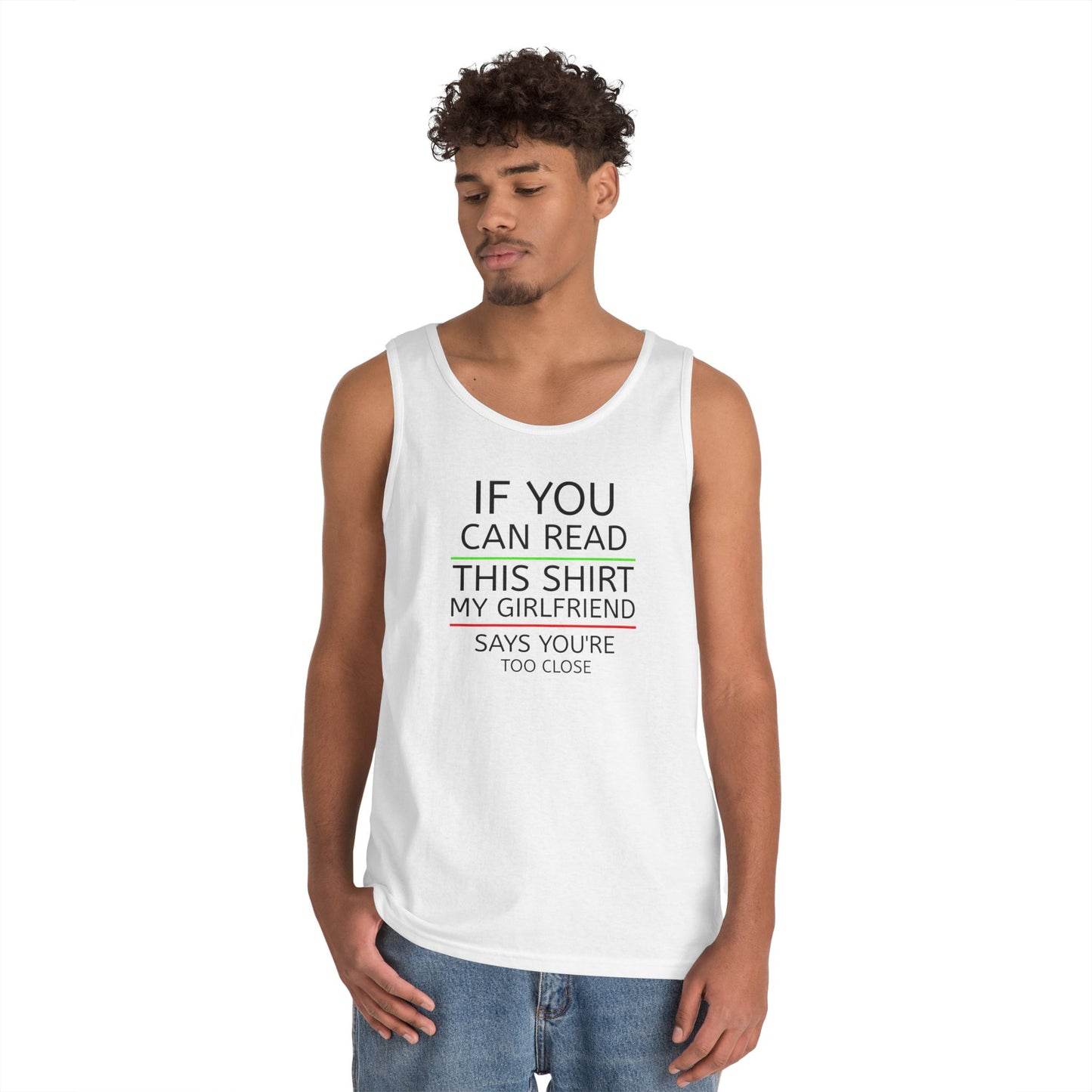 "If You Can Read This Shirt My Girlfriend Says You're Too Close" Tank Top (Black Lettering)