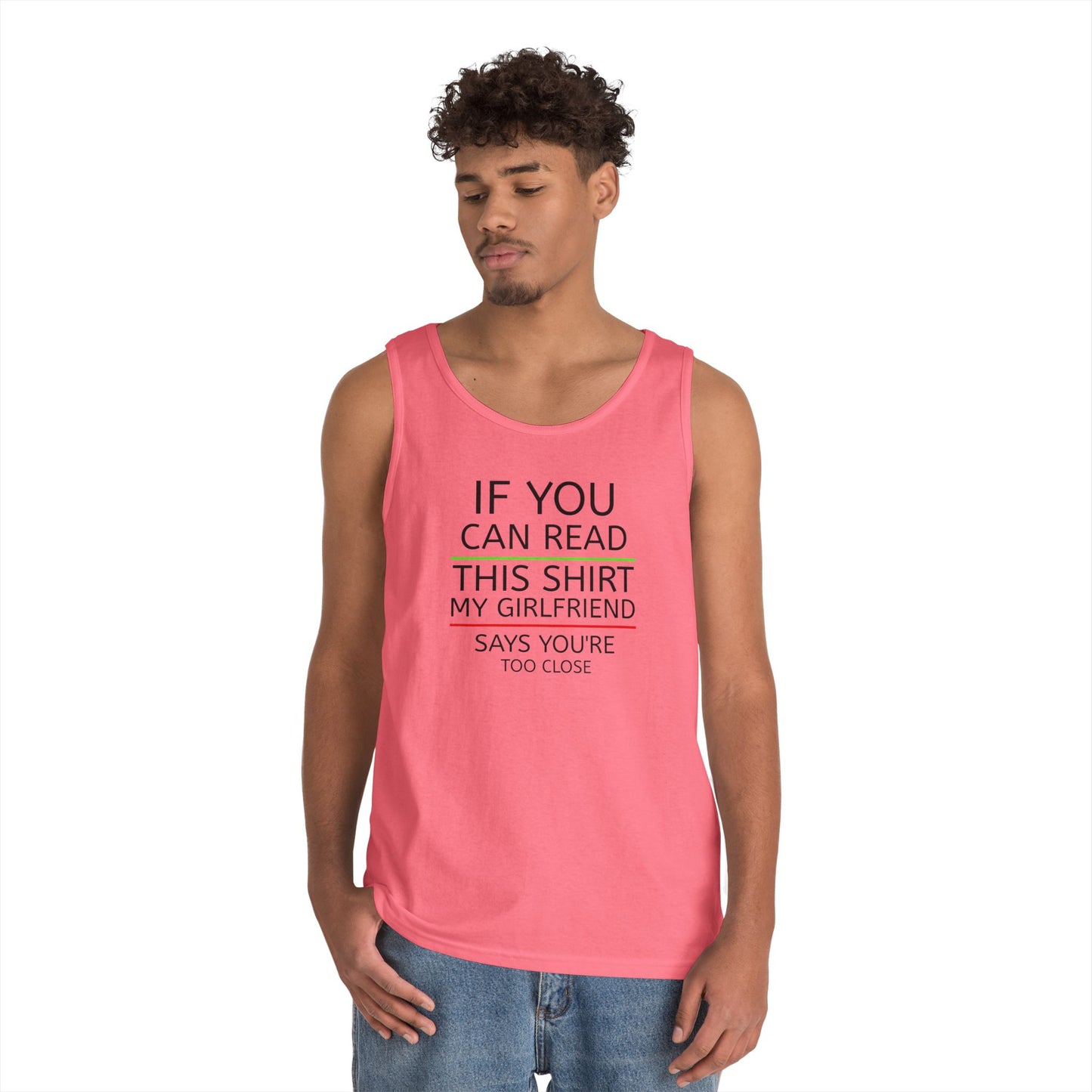 "If You Can Read This Shirt My Girlfriend Says You're Too Close" Tank Top (Black Lettering)