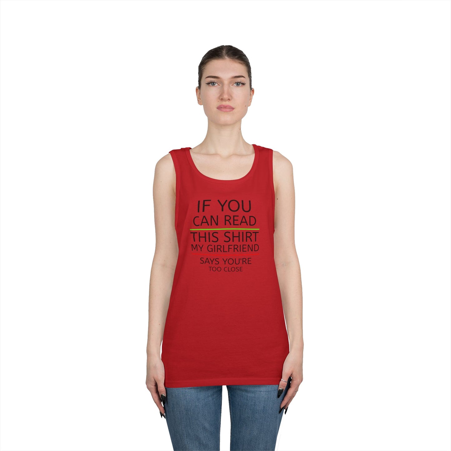 "If You Can Read This Shirt My Girlfriend Says You're Too Close" Tank Top (Black Lettering)