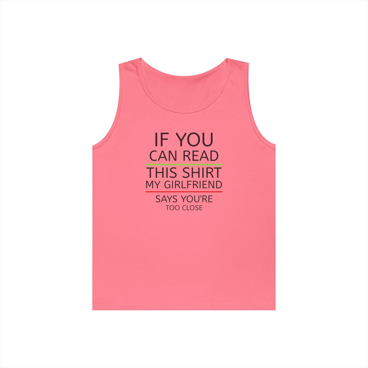 "If You Can Read This Shirt My Girlfriend Says You're Too Close" Tank Top (Black Lettering)