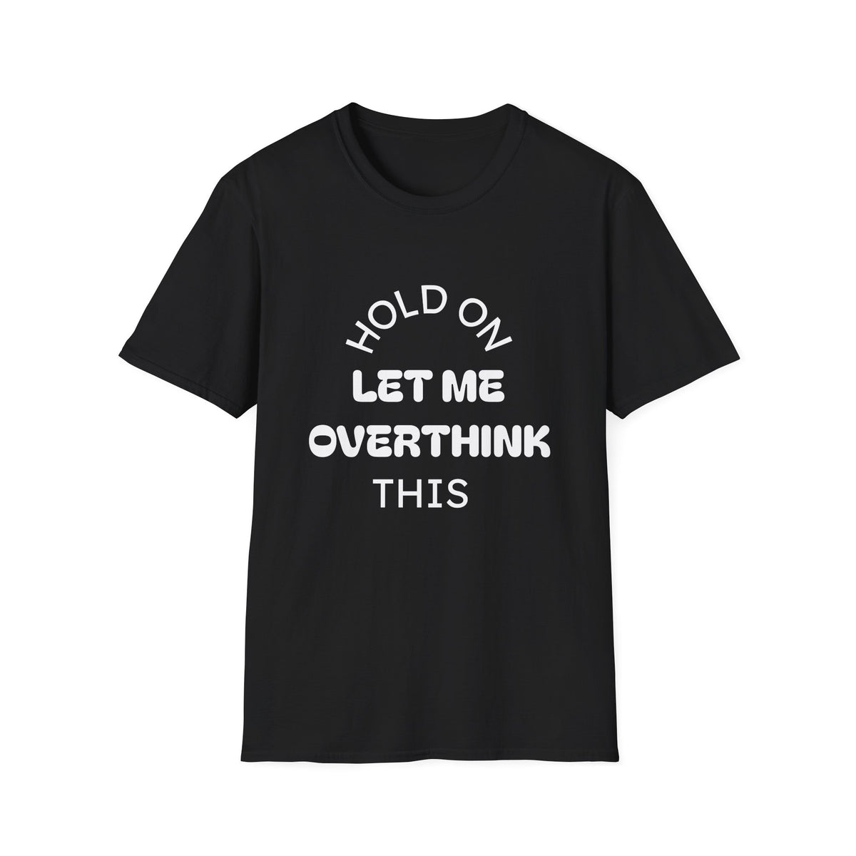 Hold On — Let Me Overthink This T-Shirt-3