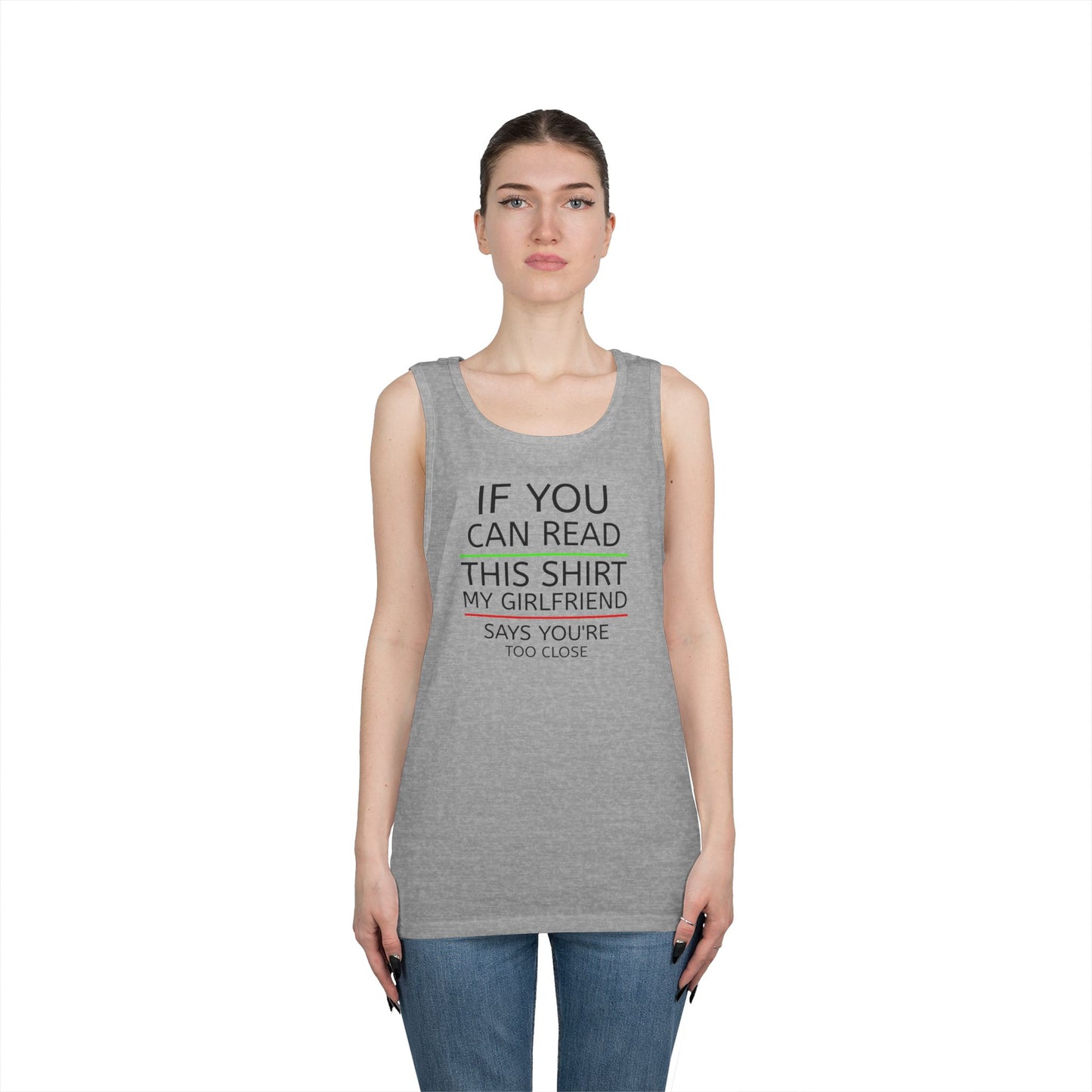 "If You Can Read This Shirt My Girlfriend Says You're Too Close" Tank Top (Black Lettering)