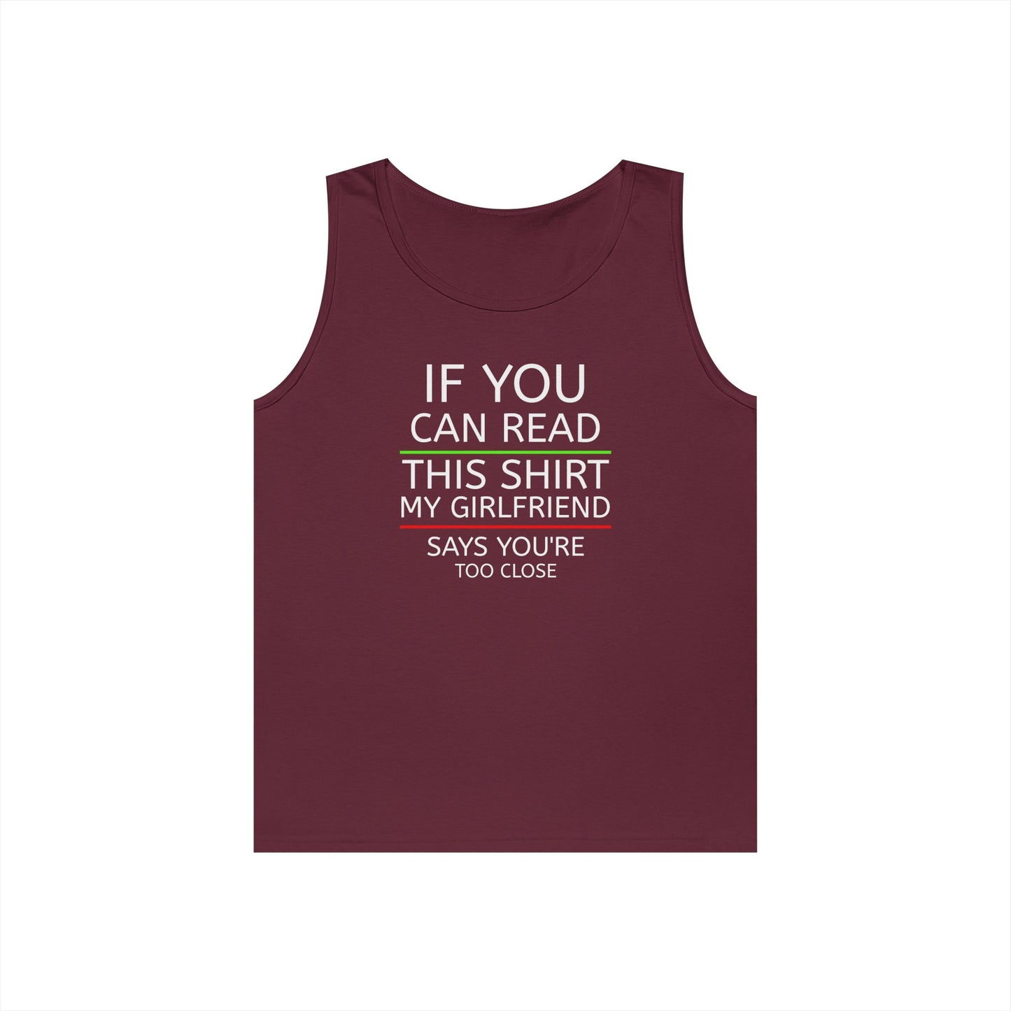 "If You Can Read This Shirt My Girlfriend Says You're Too Close" Tank Top (White Lettering)