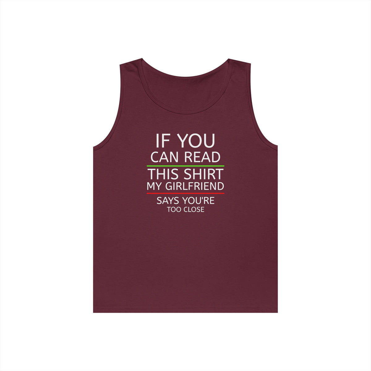 "If You Can Read This Shirt My Girlfriend Says You're Too Close" Tank Top (White Lettering)