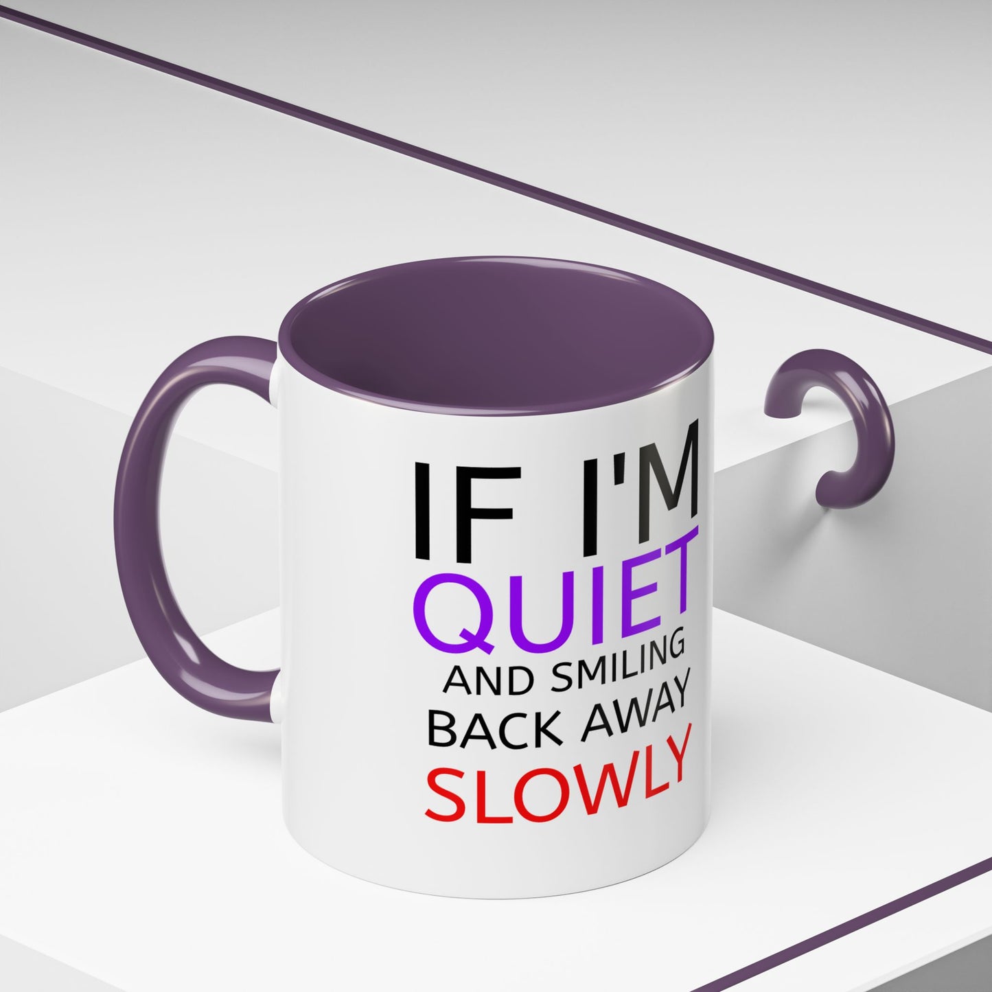 If I'm Quiet Smiling Back Away Slowly Mug | Accent Coffee Mug, Black Handle