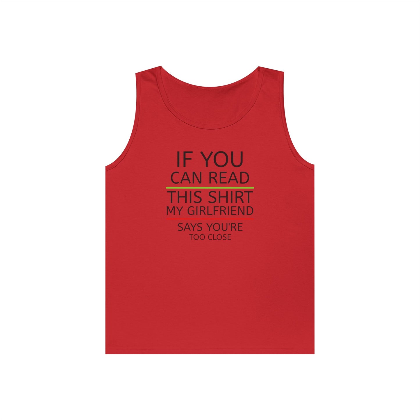 "If You Can Read This Shirt My Girlfriend Says You're Too Close" Tank Top (Black Lettering)