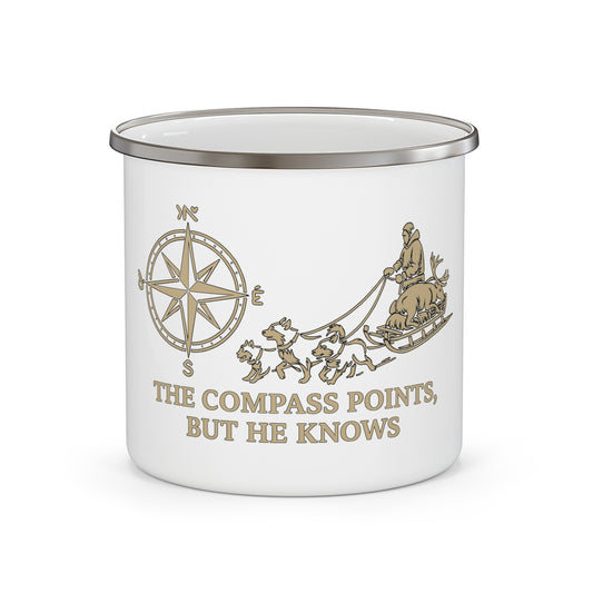 "The Compass Points but he Knows" Enamel Camping Mug