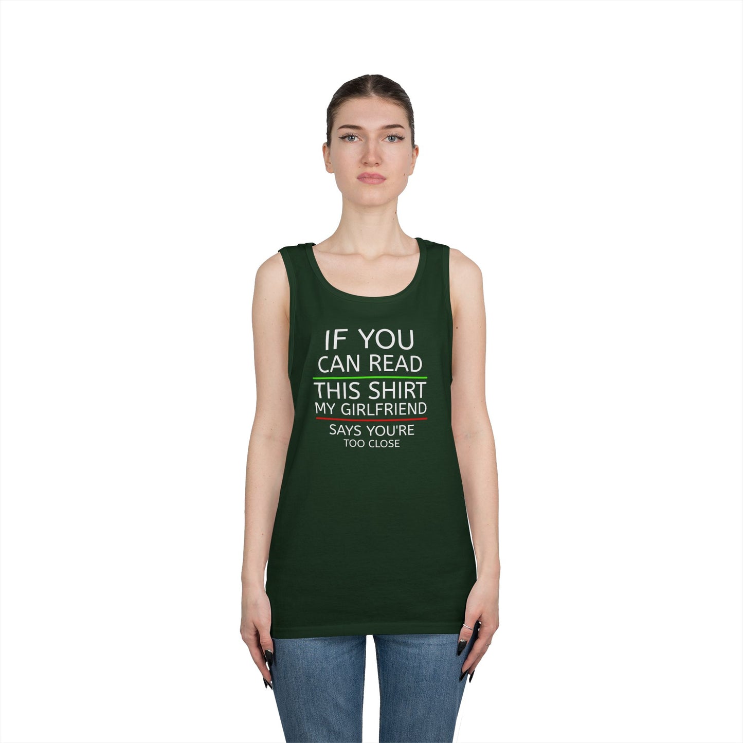 "If You Can Read This Shirt My Girlfriend Says You're Too Close" Tank Top (White Lettering)