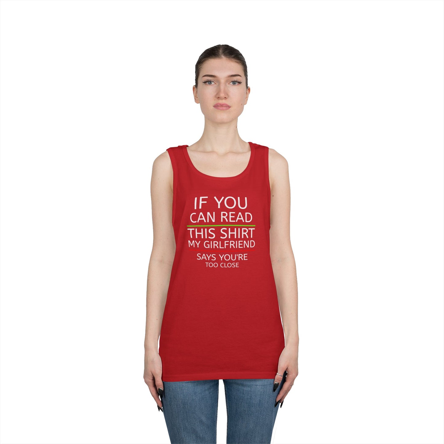 "If You Can Read This Shirt My Girlfriend Says You're Too Close" Tank Top (White Lettering)