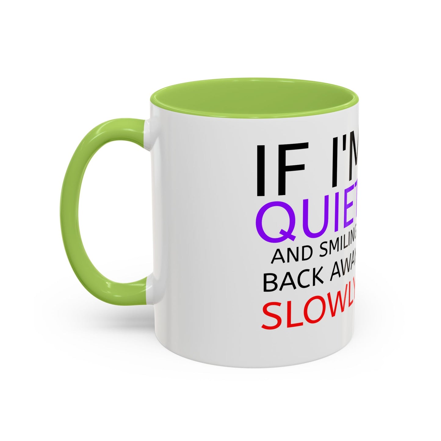 If I'm Quiet Smiling Back Away Slowly Mug | Accent Coffee Mug, Black Handle