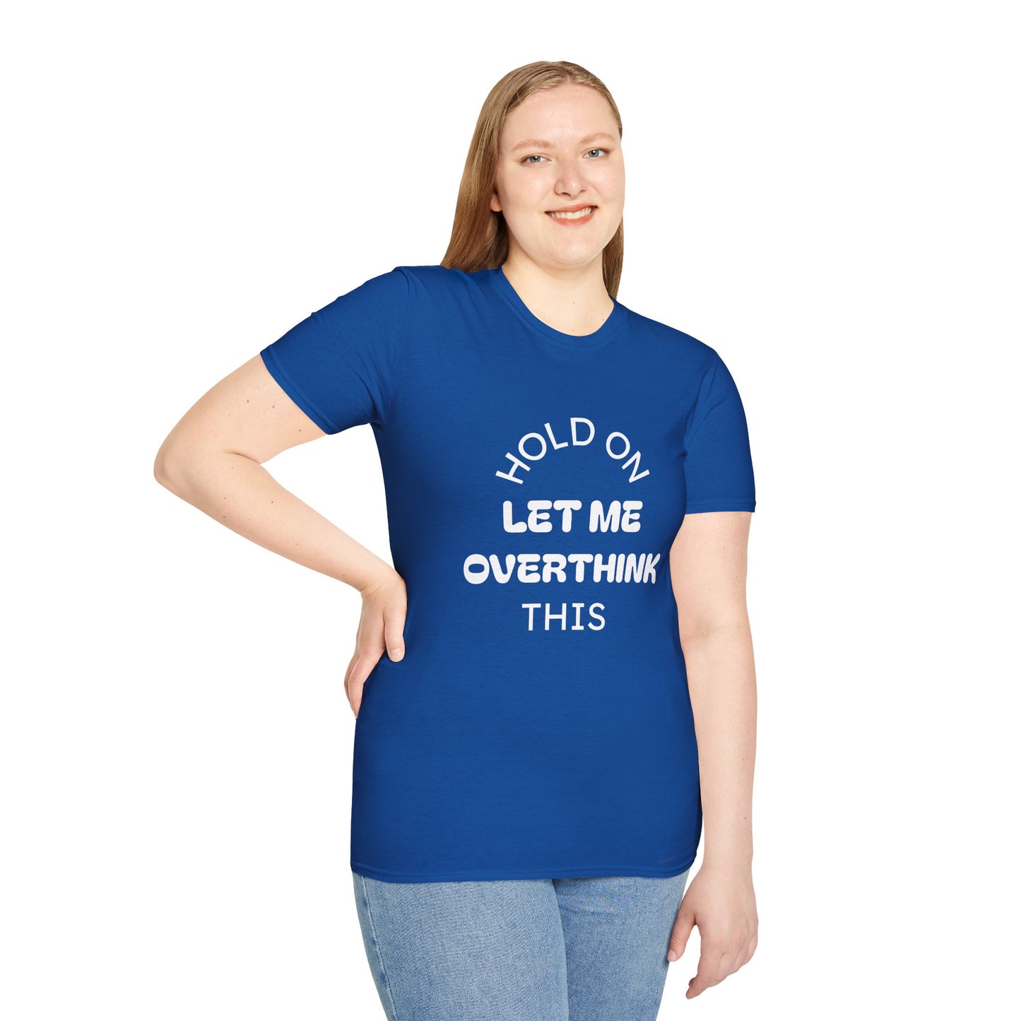 Hold On — Let Me Overthink This T-Shirt