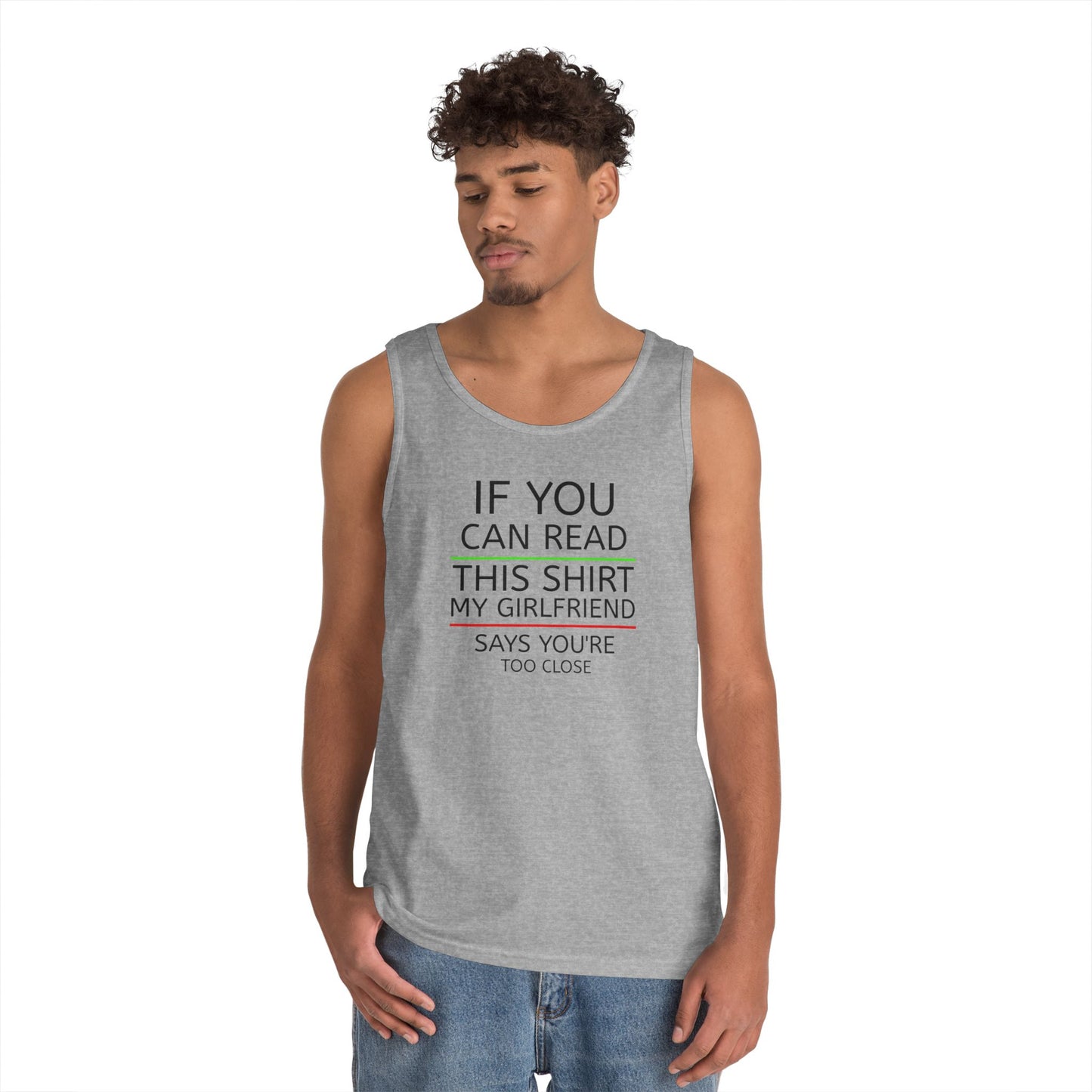 "If You Can Read This Shirt My Girlfriend Says You're Too Close" Tank Top (Black Lettering)