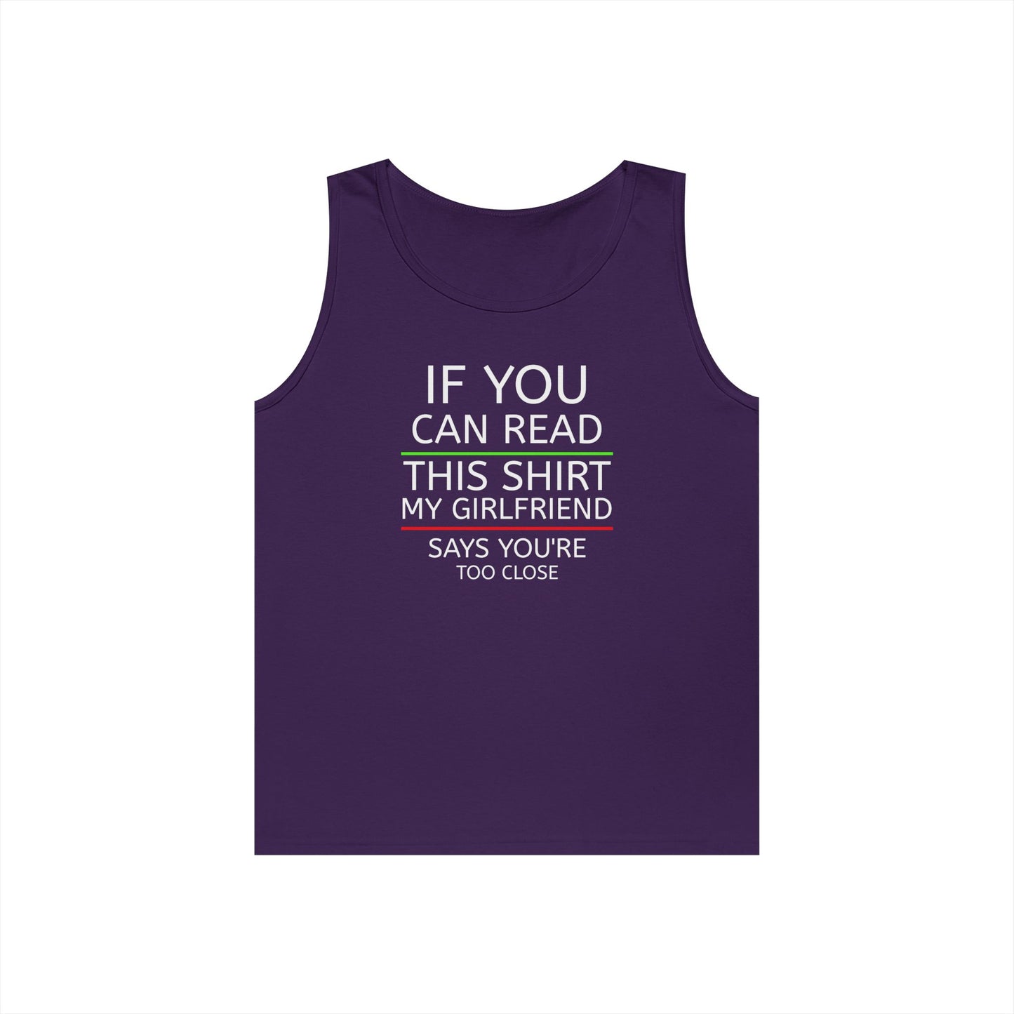 "If You Can Read This Shirt My Girlfriend Says You're Too Close" Tank Top (White Lettering)