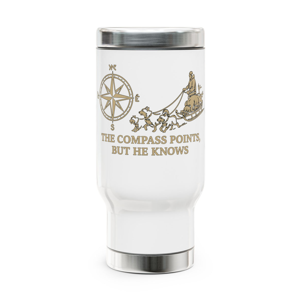 "The Compass Points but he Knows" Travel Mug