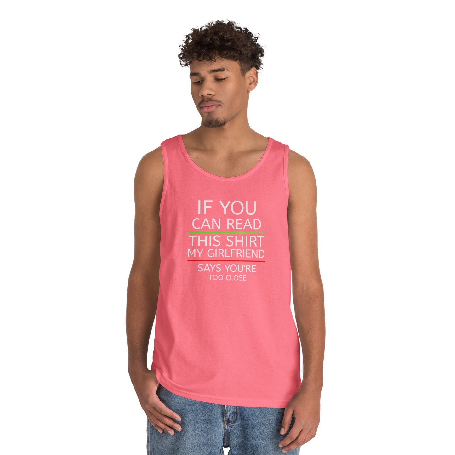 "If You Can Read This Shirt My Girlfriend Says You're Too Close" Tank Top (White Lettering)