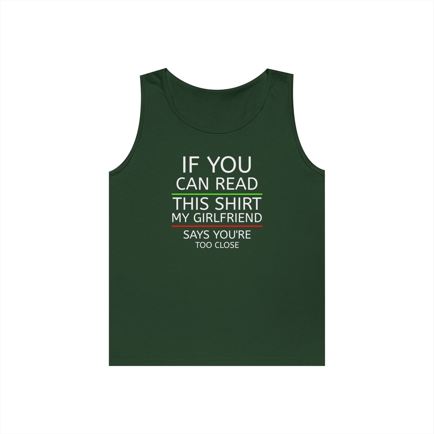 "If You Can Read This Shirt My Girlfriend Says You're Too Close" Tank Top (White Lettering)