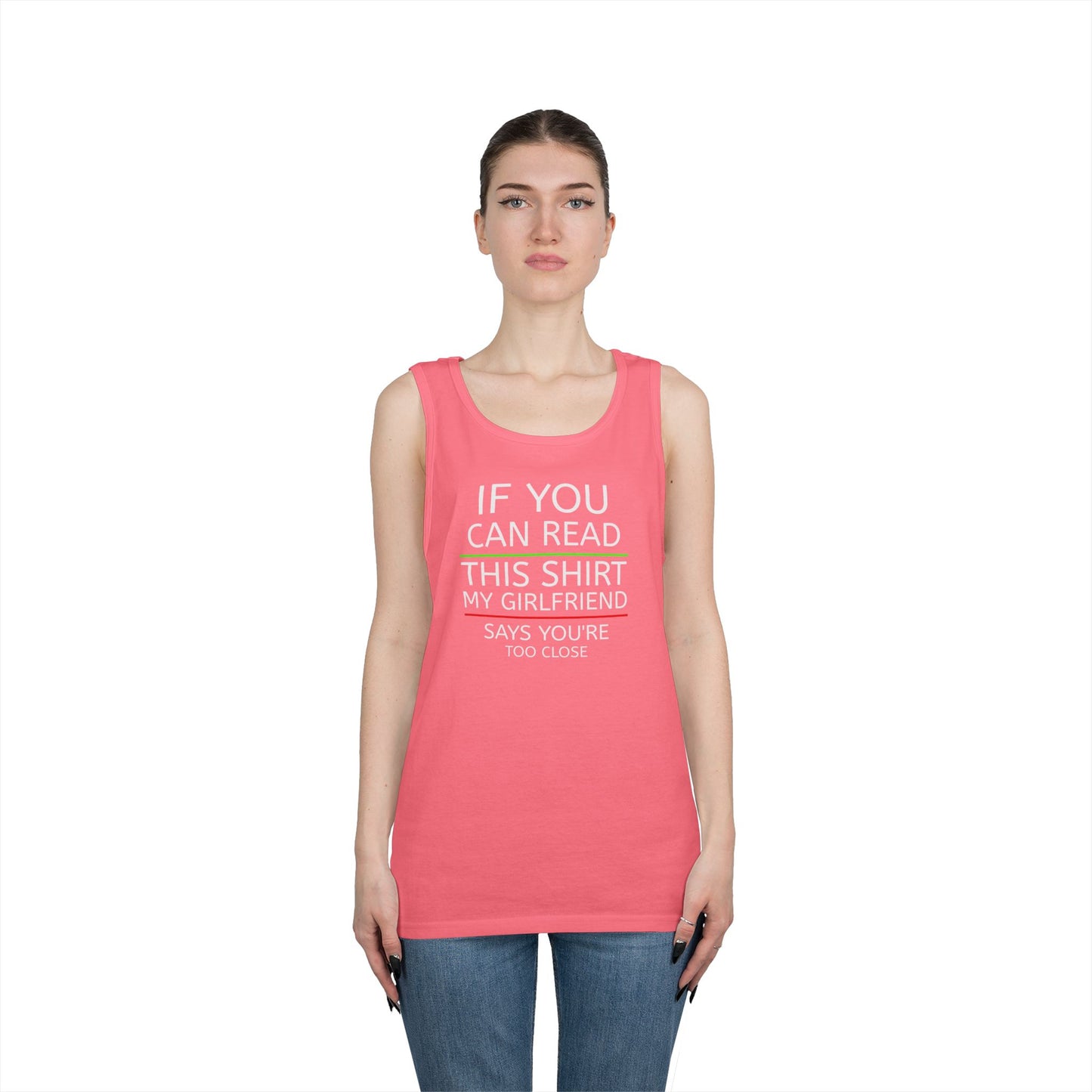 "If You Can Read This Shirt My Girlfriend Says You're Too Close" Tank Top (White Lettering)