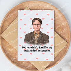 You Couldn't Handle My Undivided Attention Greeting Card-1