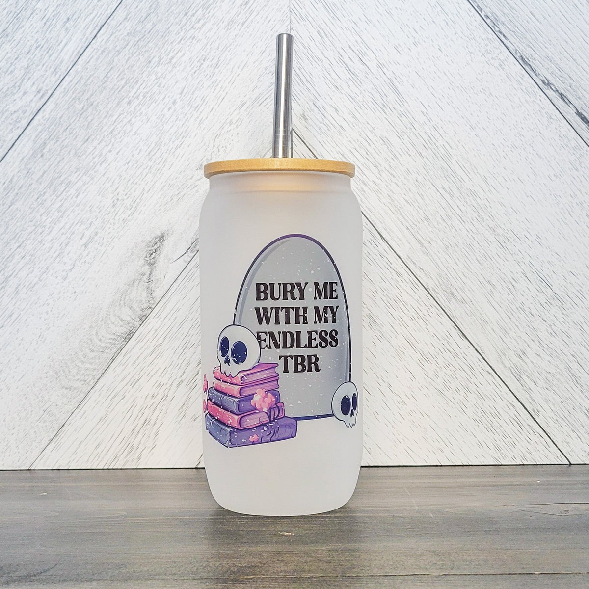 Bury Me With My Endless TBR Glass Can with Bamboo Lid-1