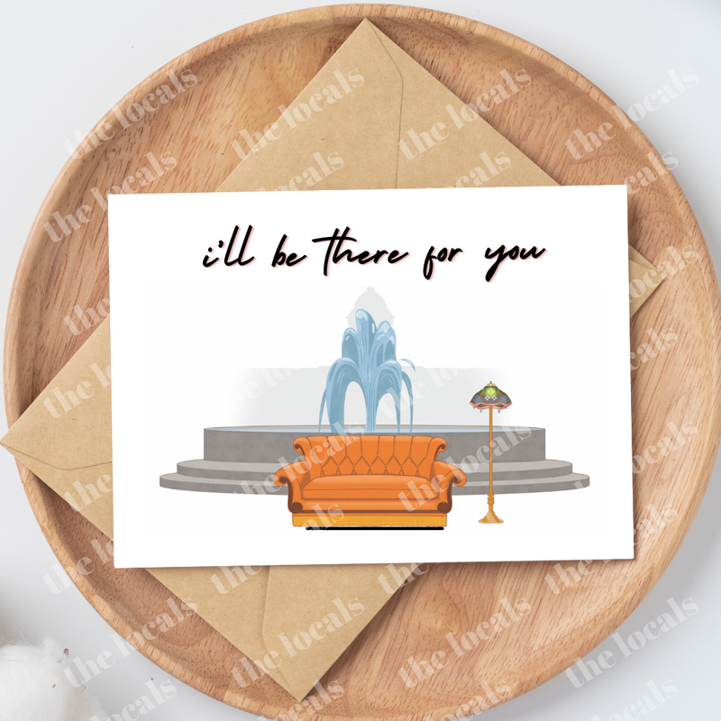 I'll Be There for You Greeting Card-1