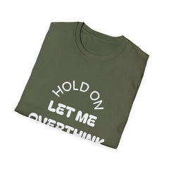 Hold On Let Me Overthink This T-Shirt | Funny Text Tee-17