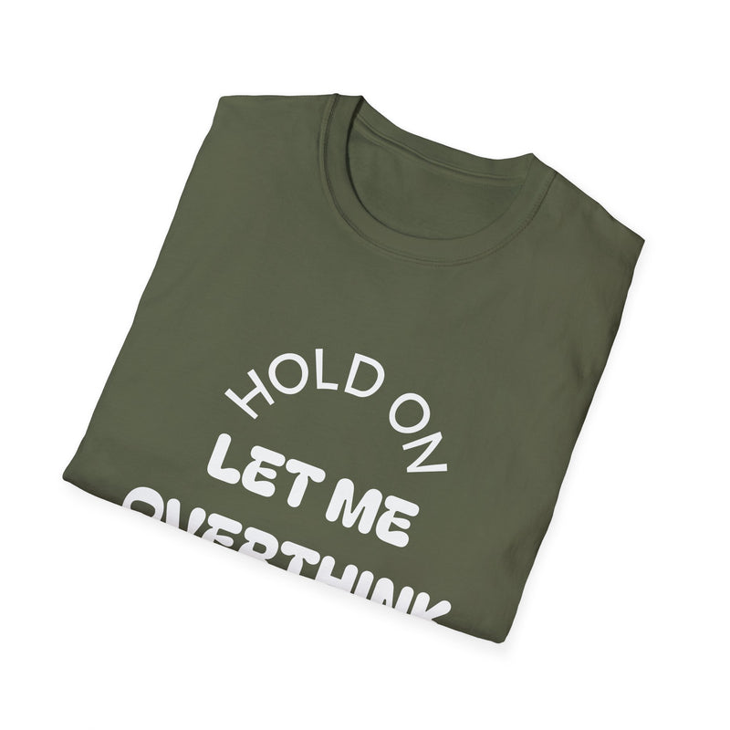 Hold On Let Me Overthink This T-Shirt | Funny Text Tee-17