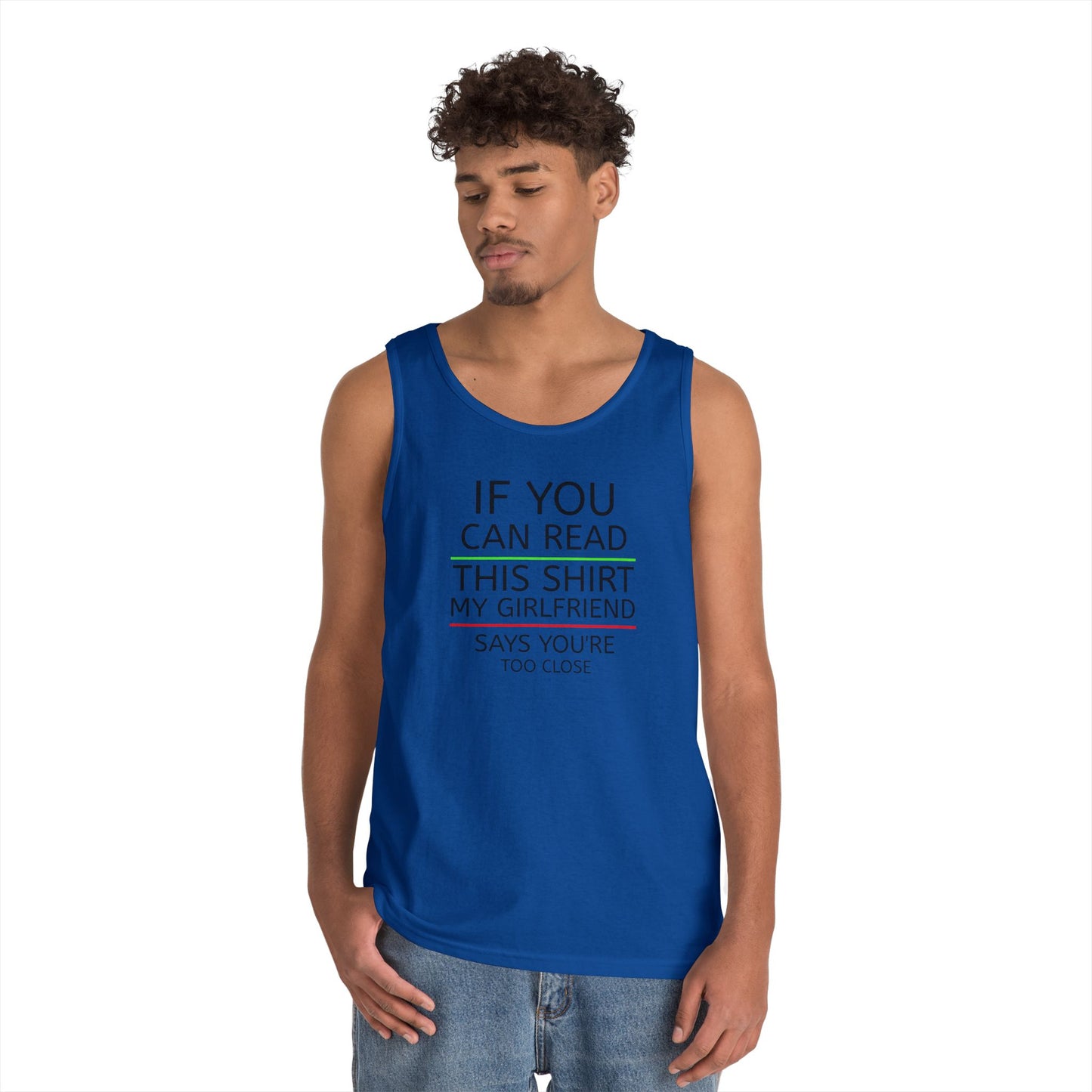 "If You Can Read This Shirt My Girlfriend Says You're Too Close" Tank Top (Black Lettering)
