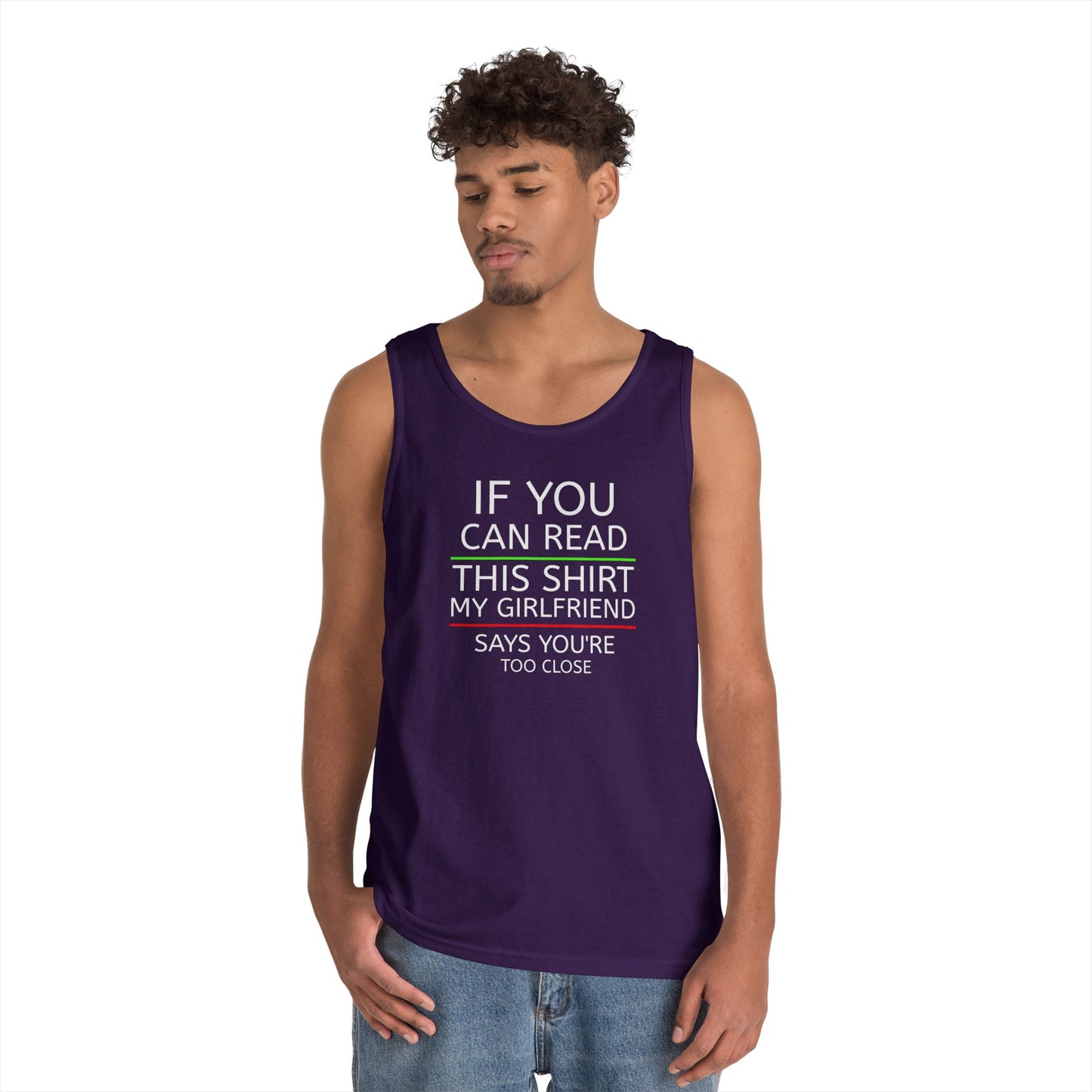 "If You Can Read This Shirt My Girlfriend Says You're Too Close" Tank Top (White Lettering)