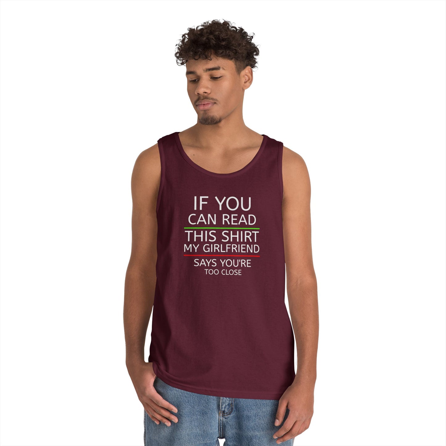 "If You Can Read This Shirt My Girlfriend Says You're Too Close" Tank Top (White Lettering)