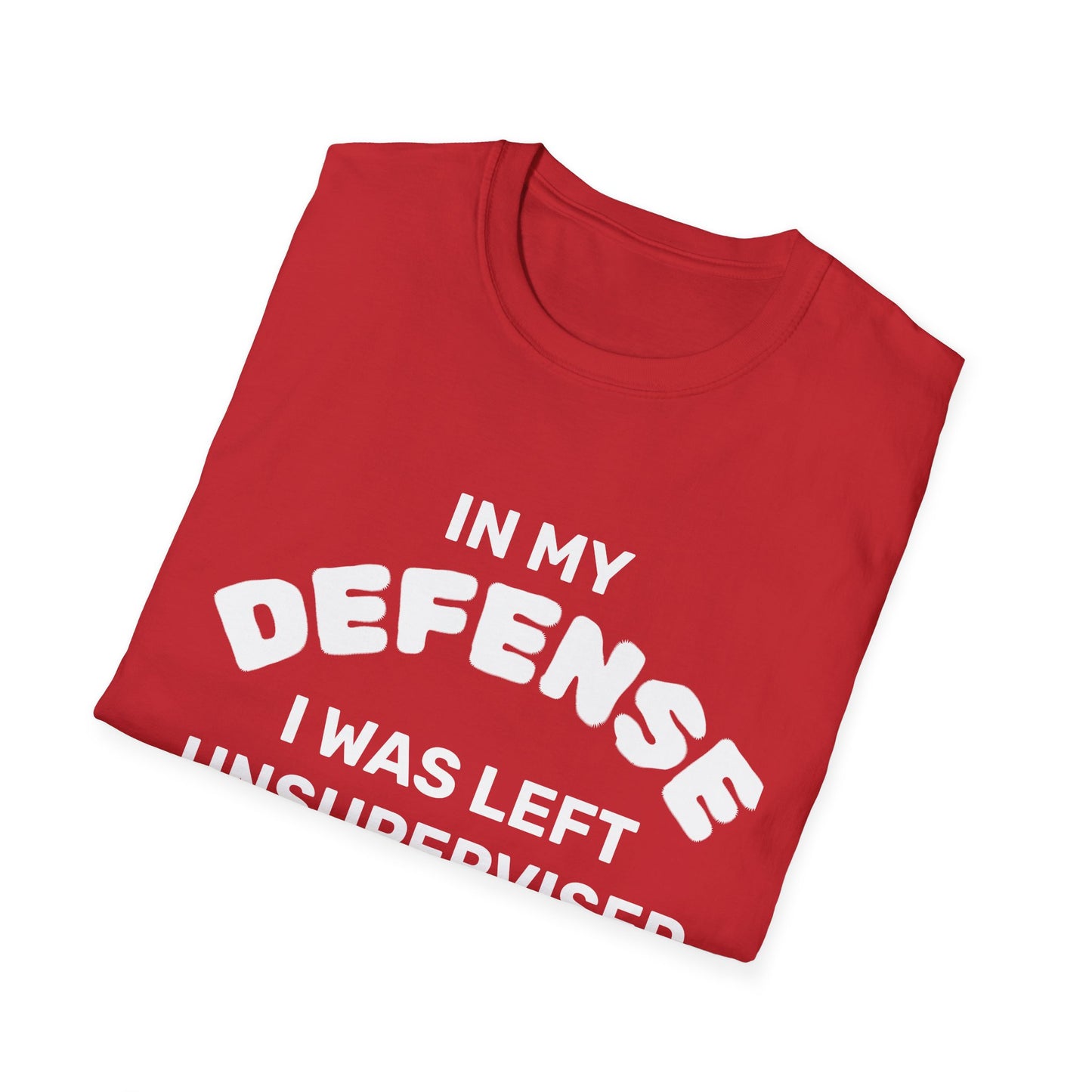 "In My Defense I Was Left Unsupervised" White Writing T-Shirt