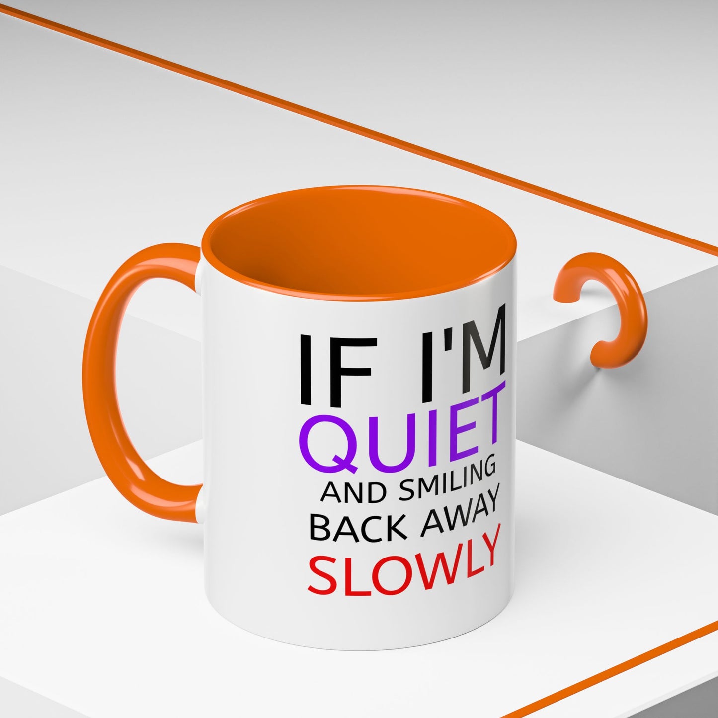 If I'm Quiet Smiling Back Away Slowly Mug | Accent Coffee Mug, Black Handle