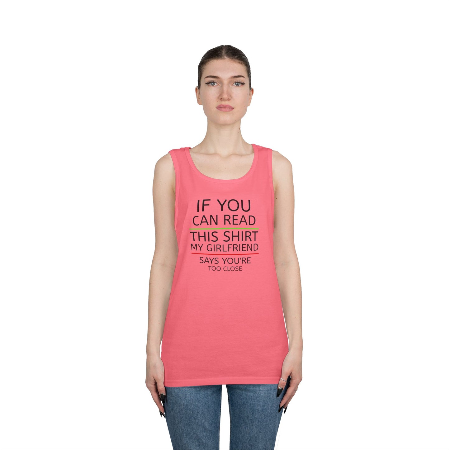 "If You Can Read This Shirt My Girlfriend Says You're Too Close" Tank Top (Black Lettering)