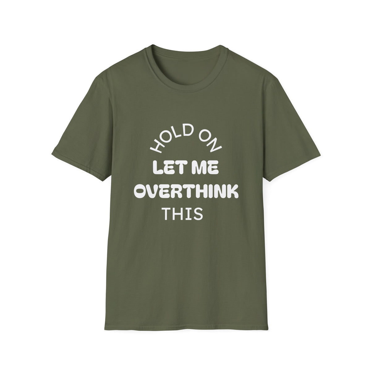 Hold On Let Me Overthink This T-Shirt | Funny Text Tee-3