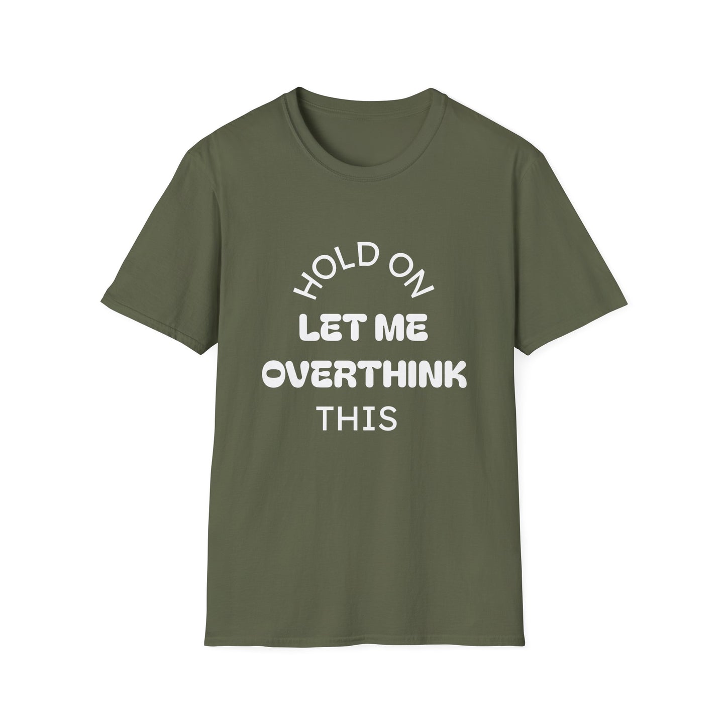 Hold On — Let Me Overthink This T-Shirt