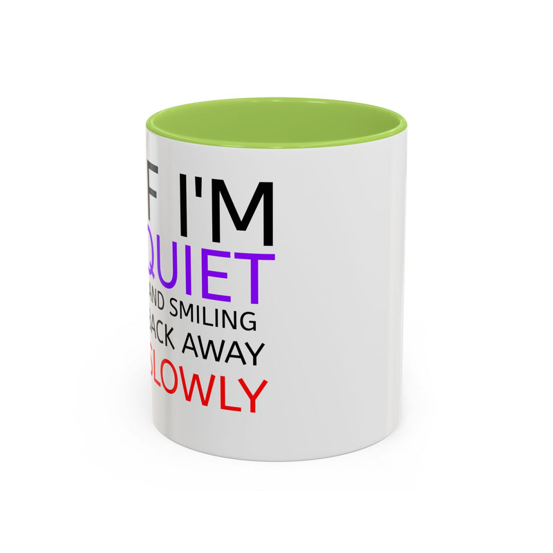 If I'm Quiet Smiling Back Away Slowly Mug | Accent Coffee Mug, Black Handle-8