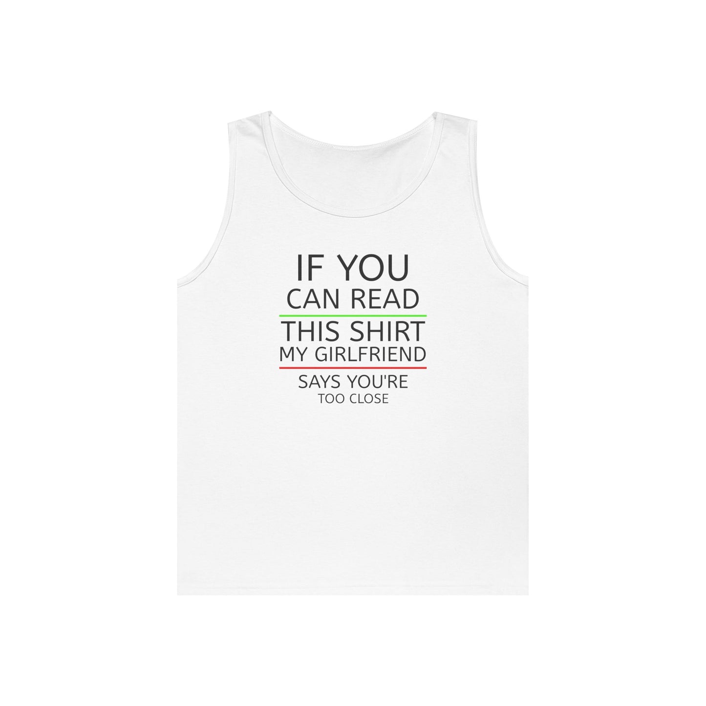 "If You Can Read This Shirt My Girlfriend Says You're Too Close" Tank Top (Black Lettering)