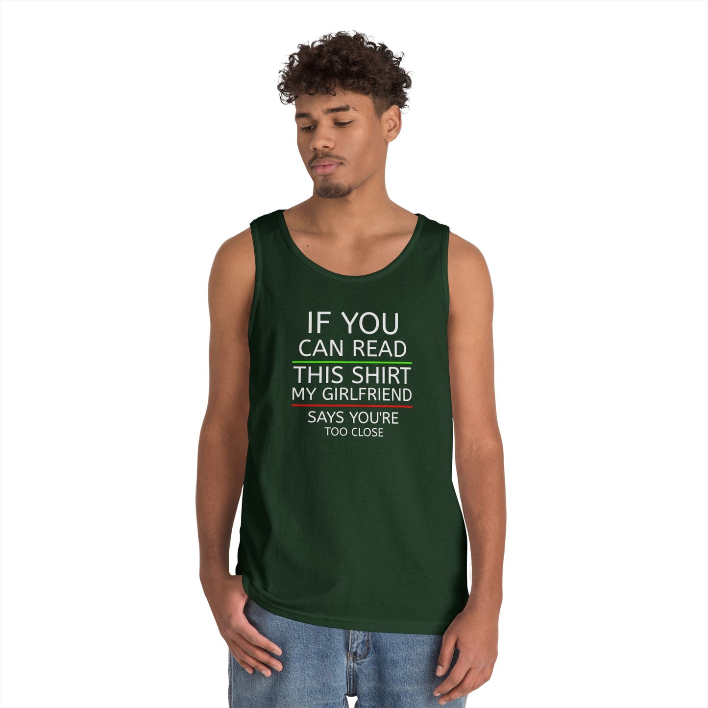 "If You Can Read This Shirt My Girlfriend Says You're Too Close" Tank Top (White Lettering)