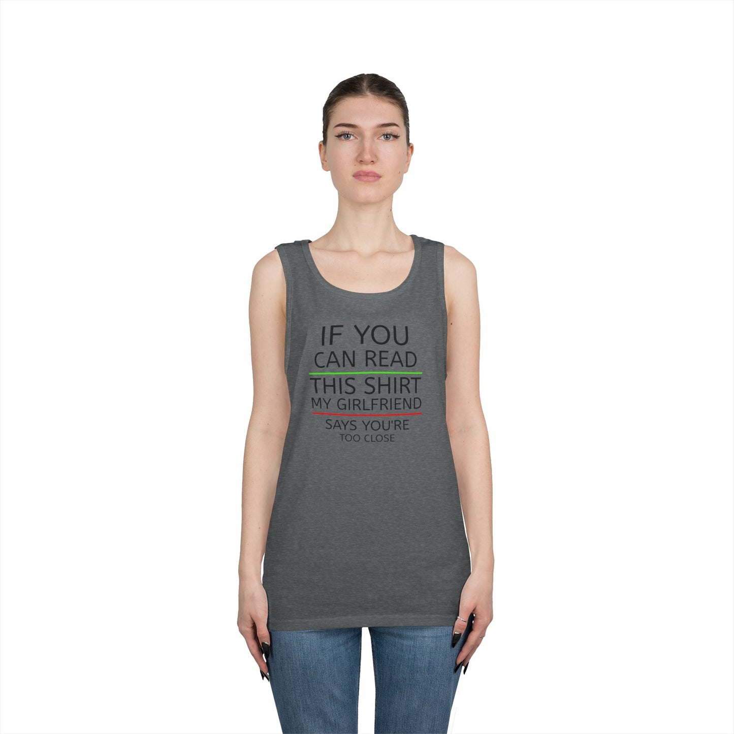 "If You Can Read This Shirt My Girlfriend Says You're Too Close" Tank Top (Black Lettering)