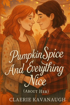Pumpkin Spice and Everything Nice (About Her): A Sapphic Grumpy/Sunshine Halloween Romance-1