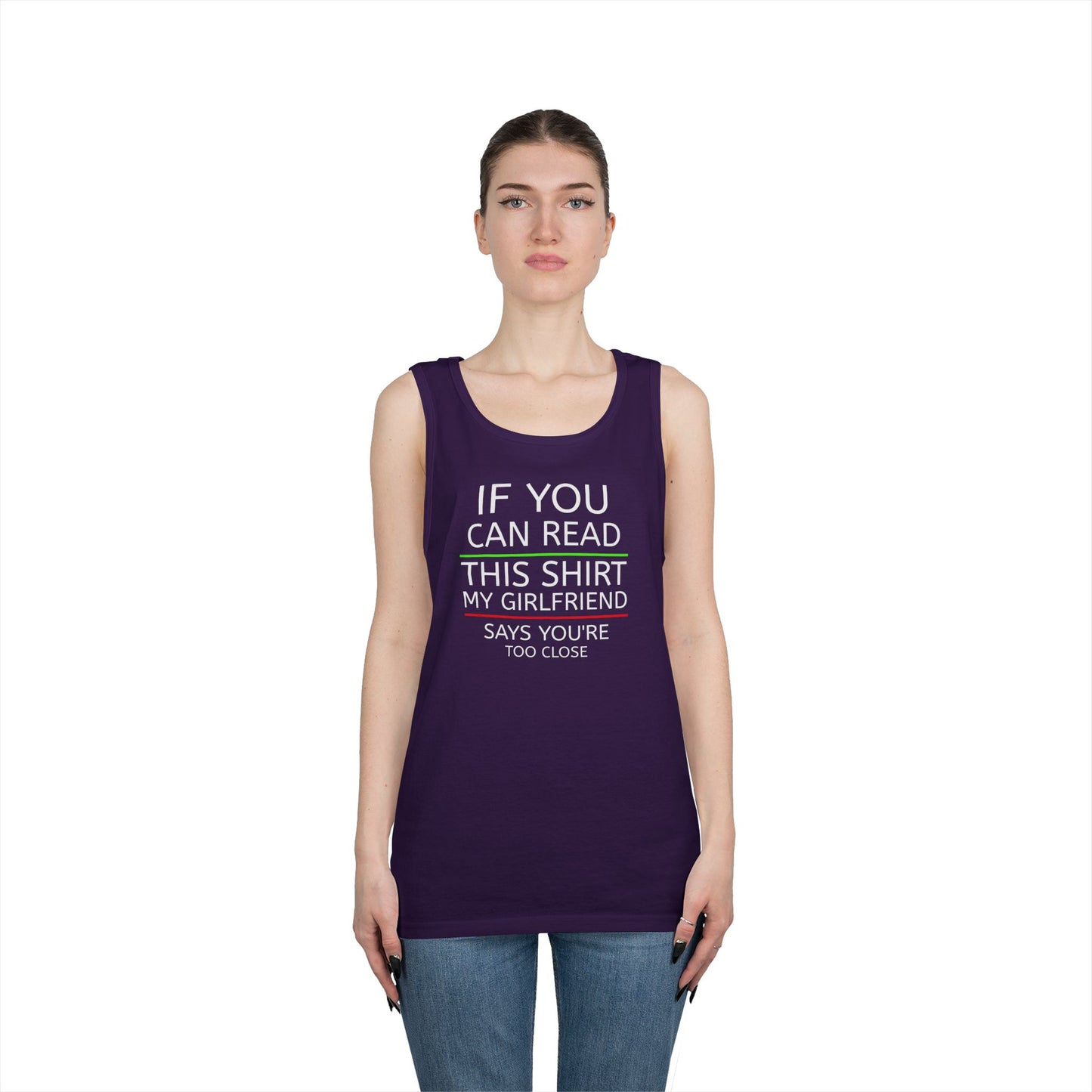 "If You Can Read This Shirt My Girlfriend Says You're Too Close" Tank Top (White Lettering)