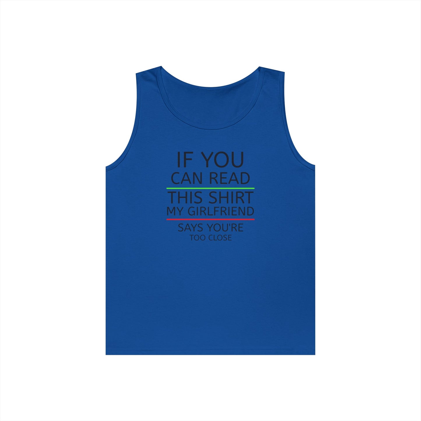 "If You Can Read This Shirt My Girlfriend Says You're Too Close" Tank Top (Black Lettering)