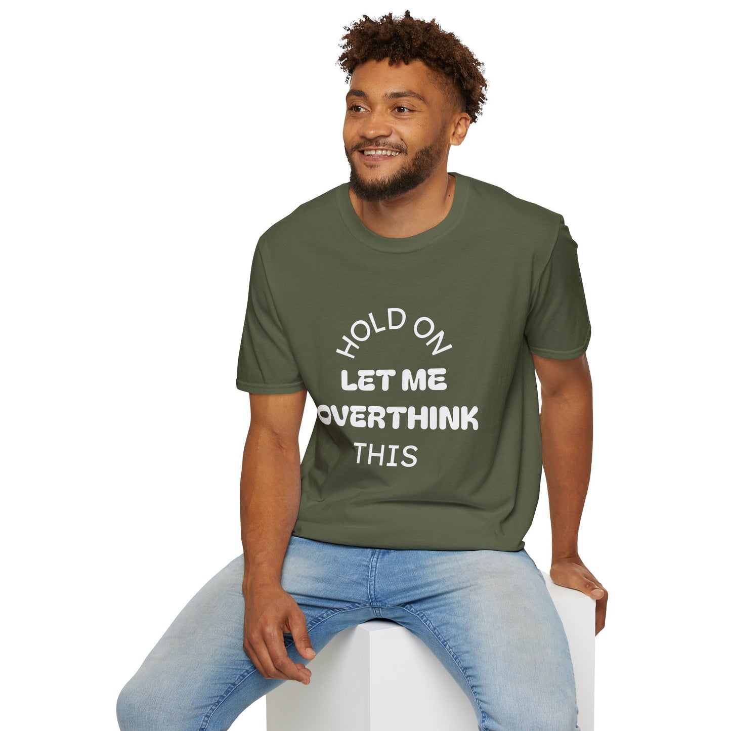 Hold On — Let Me Overthink This T-Shirt