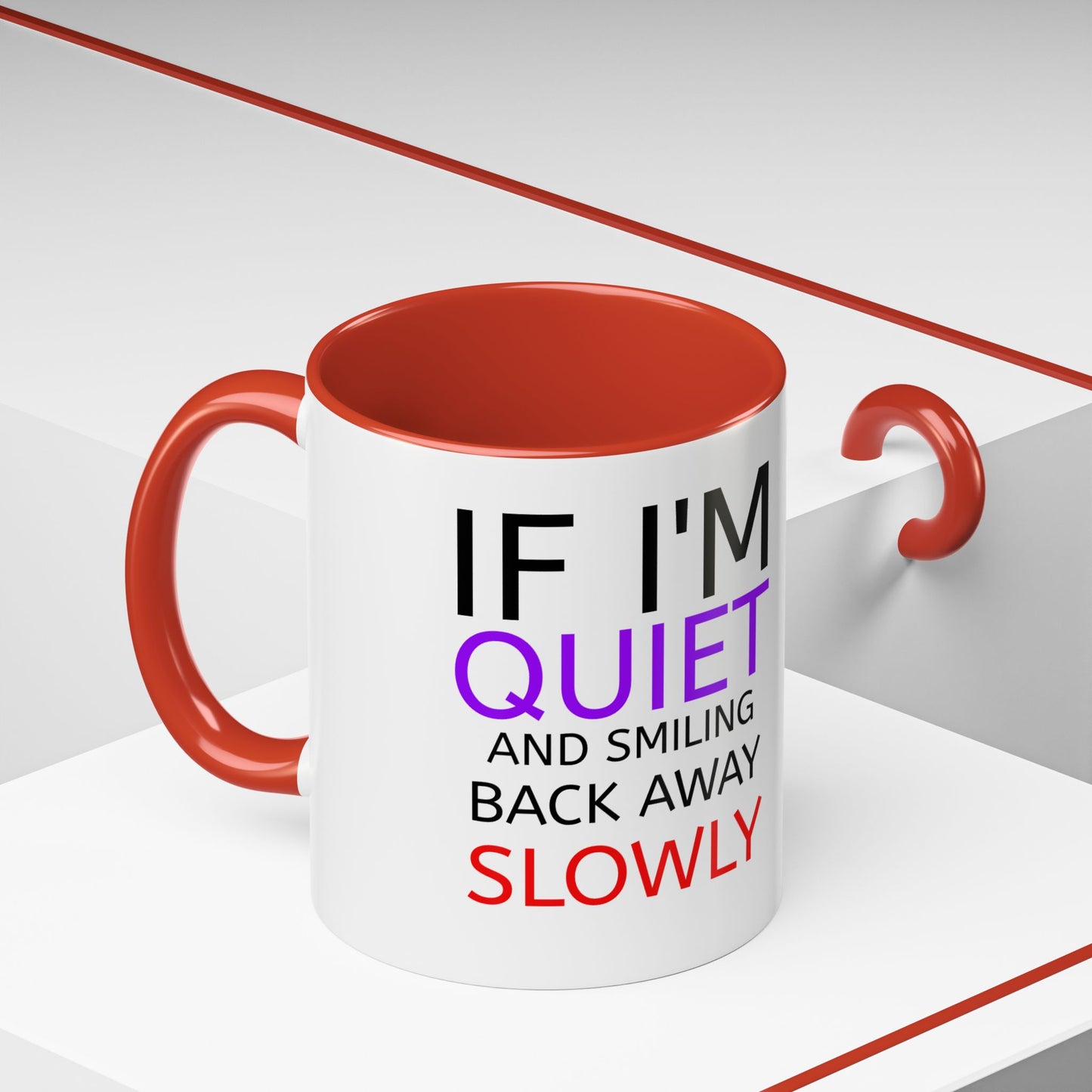 If I'm Quiet Smiling Back Away Slowly Mug | Accent Coffee Mug, Black Handle