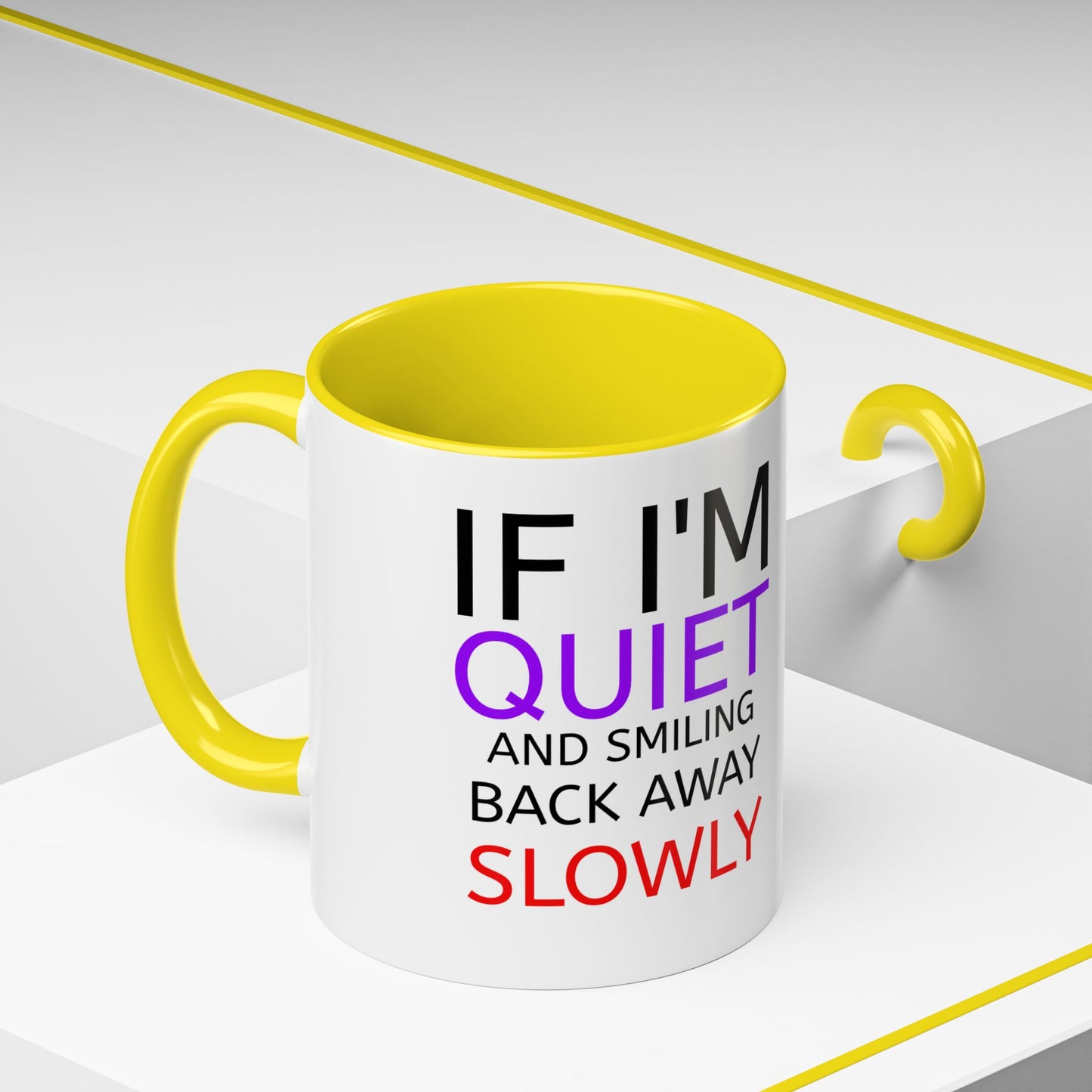 If I'm Quiet Smiling Back Away Slowly Mug | Accent Coffee Mug, Black Handle