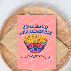 Nacho Average Mom Greeting Card-1