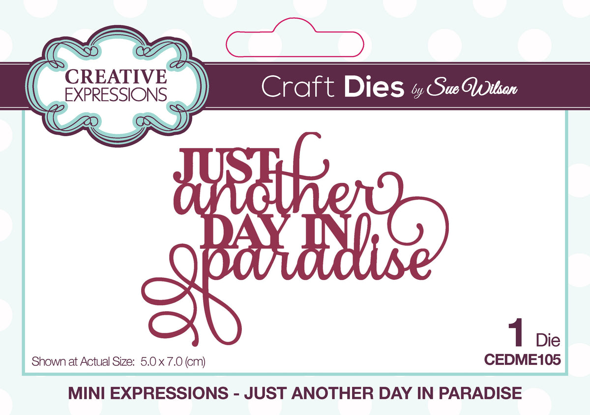 Creative Expressions Sue Wilson Mini Sentiments Just Another Day In Paradise Craft Die-1